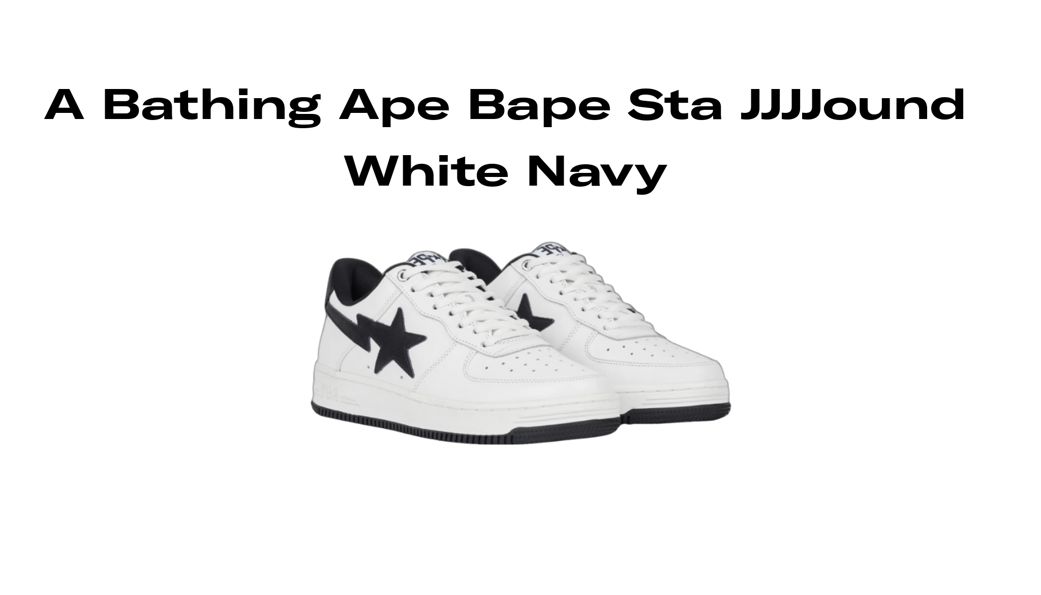 A Bathing Ape Bape Sta JJJJound White Navy Release Date, Raffles